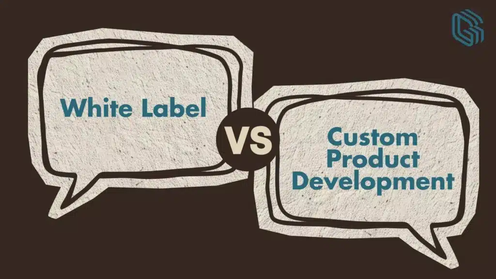 White Label vs Custom Product Development